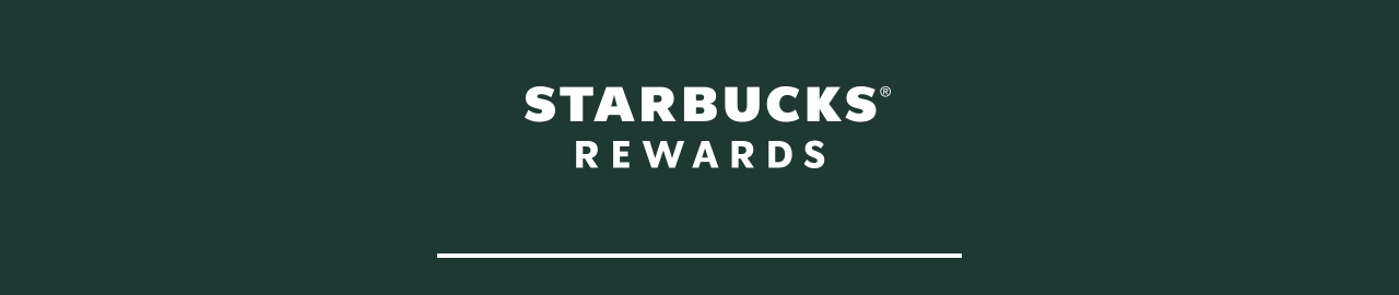 STARBUCKS® REWARDS