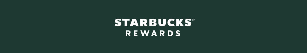 STARBUCKS® REWARDS