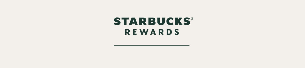 STARBUCKS® REWARDS