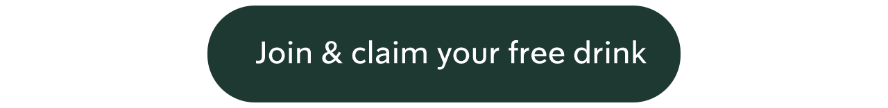 Join & claim your free drink