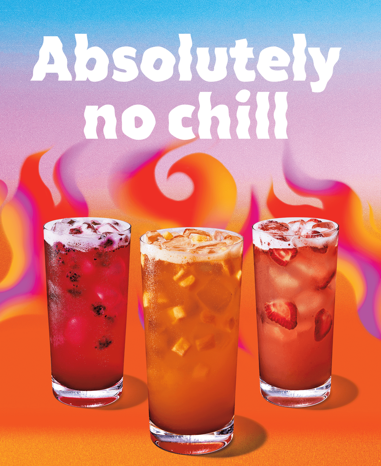 Absolutely no chill | Three cold drinks in tall glasses with colorful, illustrated flames behind them.
