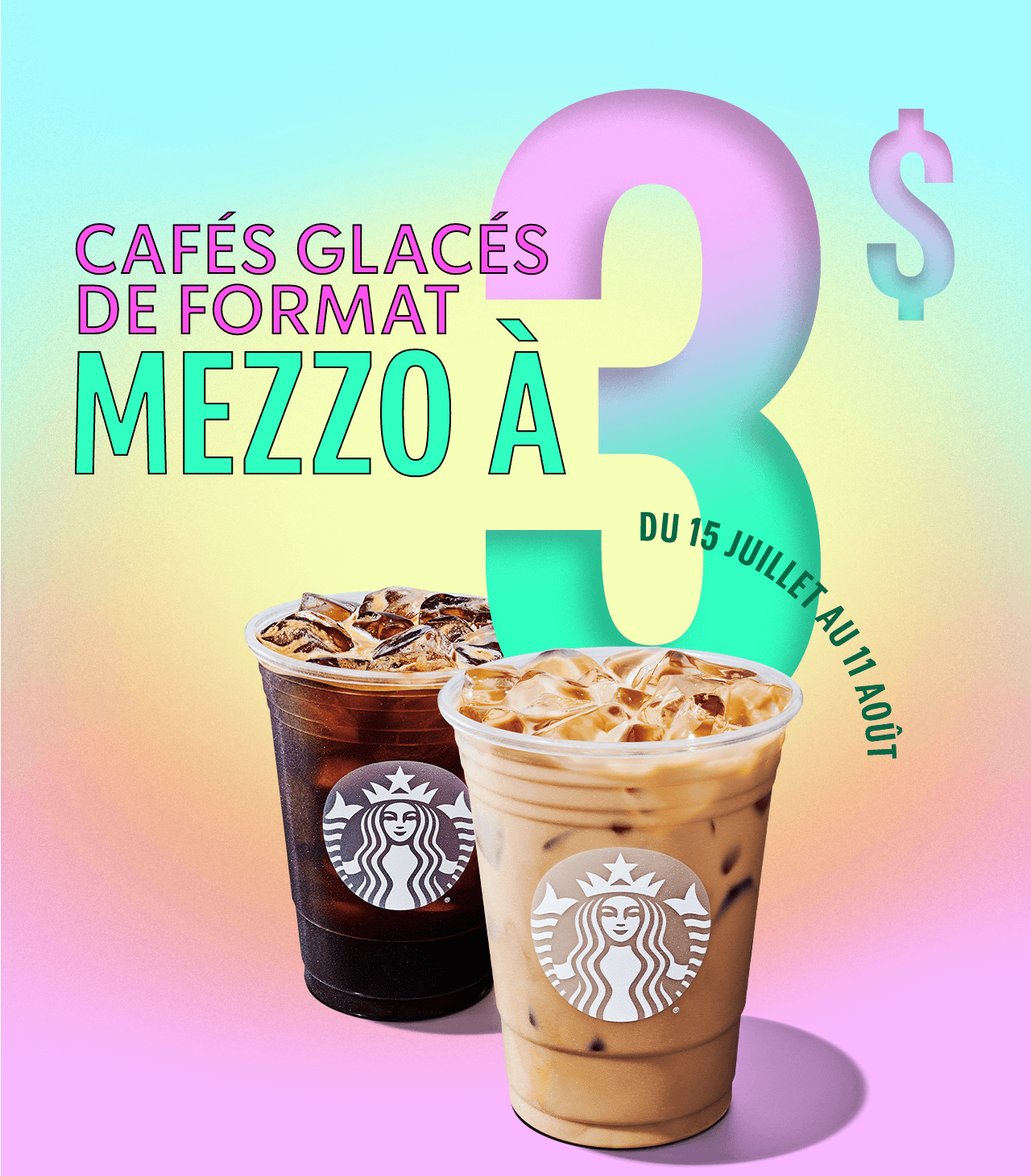 Cafés glacés de format Mezzo à 3 $ | Du 15 juillet au 11 août | café glacé de Starbucks