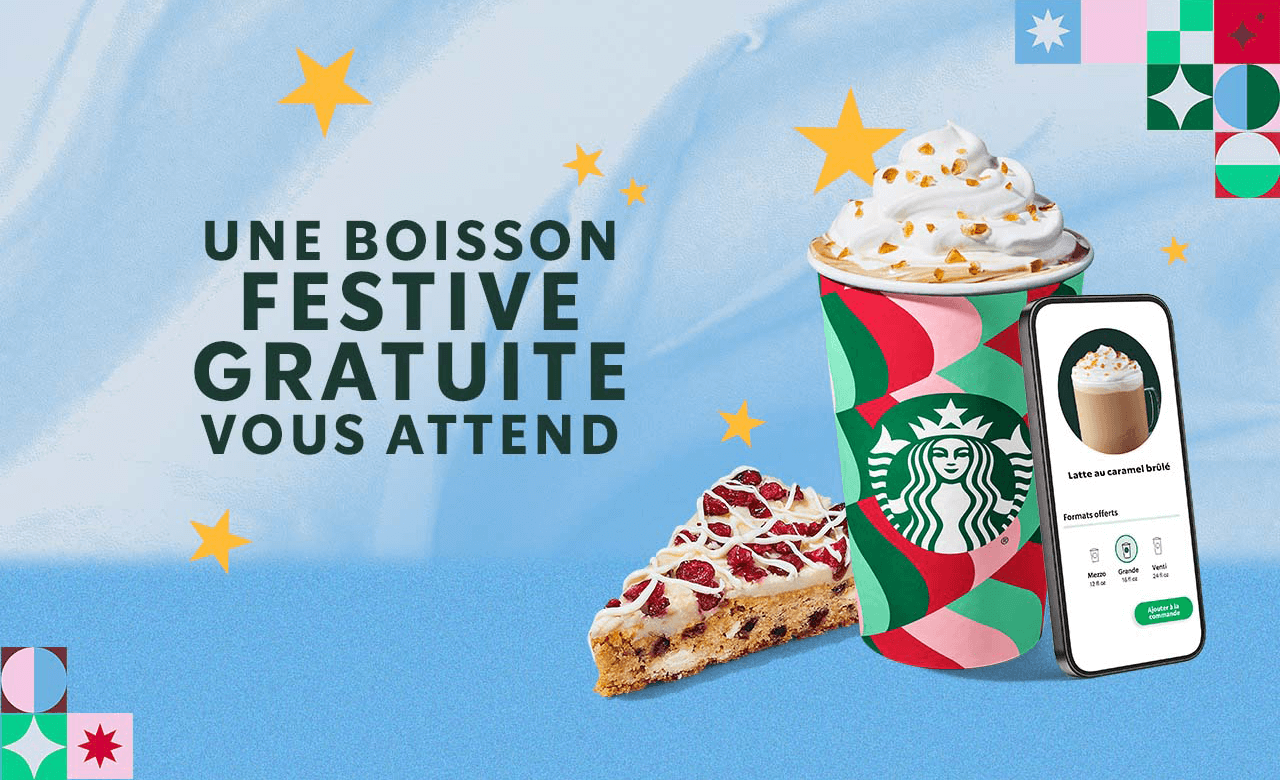 UNE BOISSON FESTIVE GRATUITE VOUS ATTEND | Une boisson des Fêtes Starbucks avec votre téléphone
