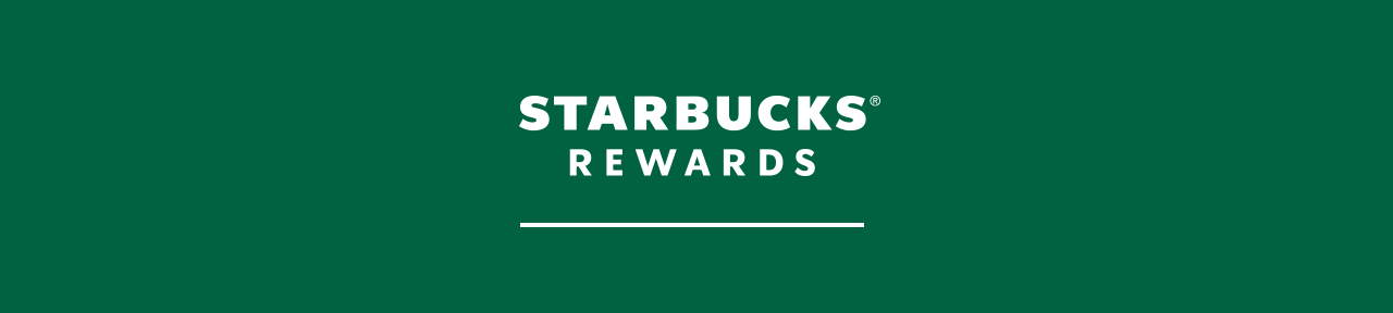 STARBUCKS® REWARDS