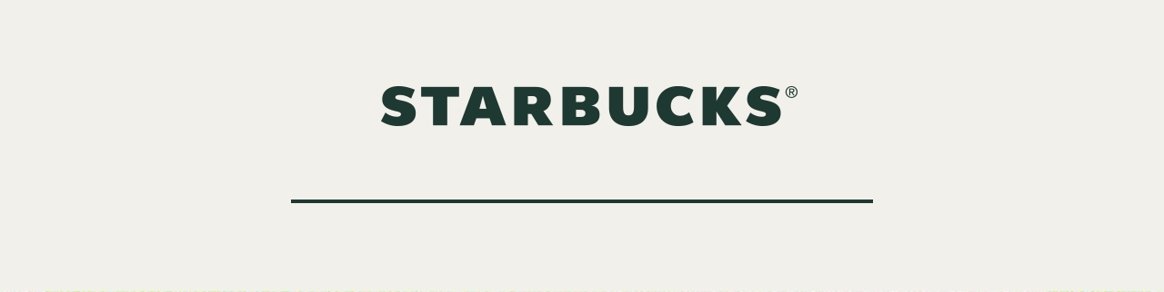 STARBUCKS®