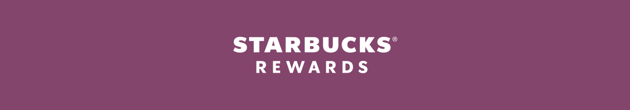 STARBUCKS® REWARDS