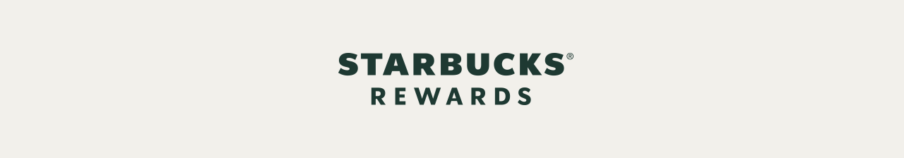 STARBUCKS® REWARDS