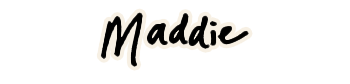 The name Maddie in handwriting.
