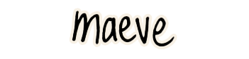 The name Maeve in handwriting.